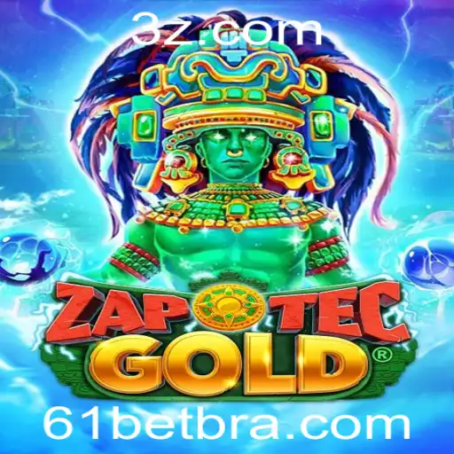 Descubra o Empolgante Mundo de ZapOtecGold e a Estratégia 61 bet